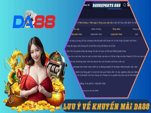 Một vài chú ý quan trọng khi tham gia khuyến mãi của DA88